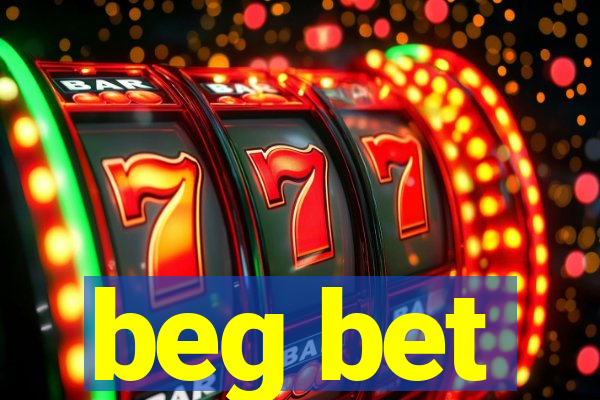 beg bet